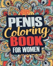 Penis Coloring Book: A Snarky, Irreverent, Clean(ish), Penis Coloring Book