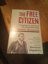 The Free Citizen by Theodore Roosevelt (1956 1st Printing)DJ