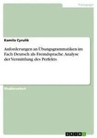 Anforderungen An ÜBungsgrammatiken Im Fach Deutsch Als Fremdsprache. Analyse...