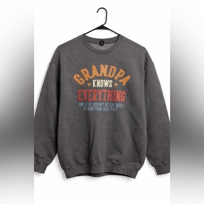 Grandpa Knows Everything Sweatshirt XL | Funny Graphic Crewneck