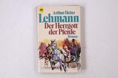 22815 Arthur Heinz Lehmann DER HERRGOTT DER PFERDE d. Streiche d. 7 Rossnarren ;