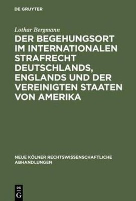 Der Begehungsort Im Internationalen Strafrecht Deutschlands,...