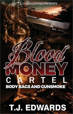 Blood Money Cartel: Body Bags and Gunsmoke (Paperback or Softback)