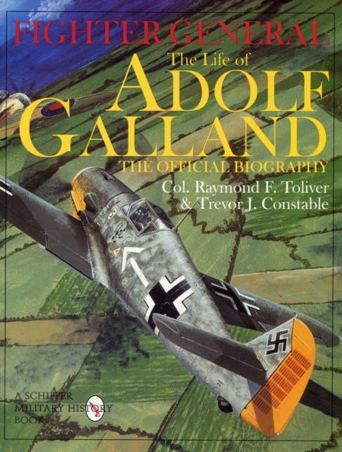 Fighter General by Col. Raymond F. Toliver (Hardback Book)