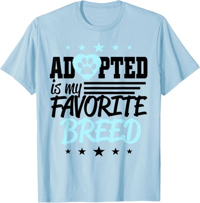 Adopted Is My Favorite Breed T-Shirt Hoodie