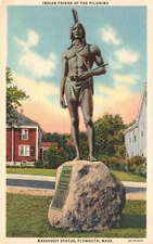 Vintage Postcard Indian Friend of the Pilgrims Massasoit Statue Plymouth Mass.