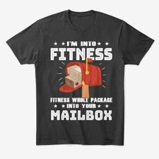Funny Postal Worker Gift Into Fitness T-Shirt Made in the USA Size S to 5XL