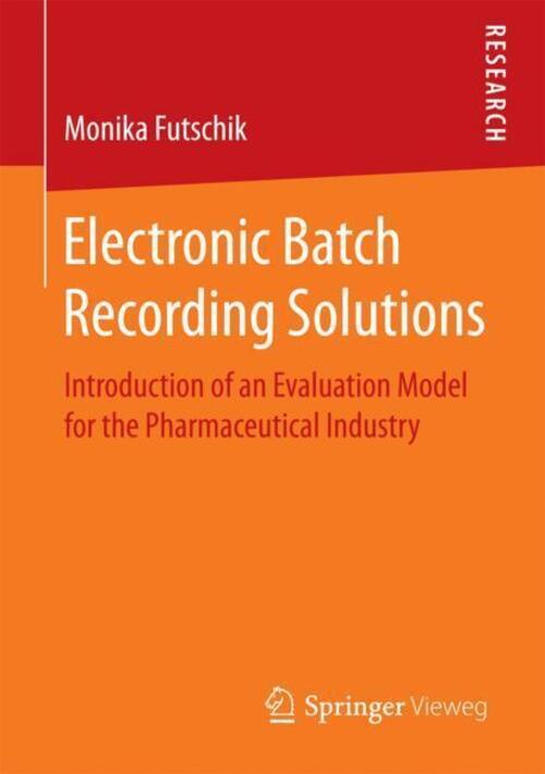 Electronic Batch Recording Solutions Monika Futschik Taschenbuch