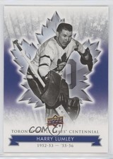 2017 Upper Deck Toronto Maple Leafs Centennial Harry Lumley #72 HOF 8tn