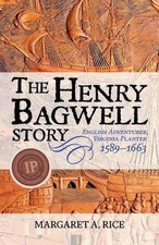 The Henry Bagwell Story: English Adventurer, Virginia Planter (1589-1663) by Mar