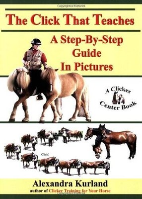 The Click That Teaches: A Step-By-Step Guide in Pictures - Paperback - GOOD