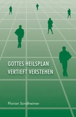 Florian Sondheimer | Gottes Heilsplan vertieft verstehen | Buch | Buch