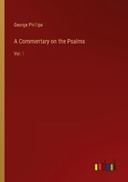 A Commentary On The Psalms George Phillips
