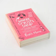 Where Stylists Shop: The Fashion Insider's Ultimate Guide- Paperback