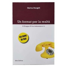 Marina Mongelli - UN FORMAT PER LA REALTÀ - IL GRUPPO 63 TRA LETTERATURA E TV