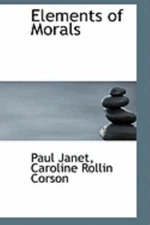 Elements of Morals, Paperback by Janet, Paul; Corson, Caroline Rollin, Like N...