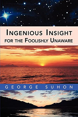 Ingenious Insight for the Foolishly Unaware - Paperback / softback NEW Suhon, Ge