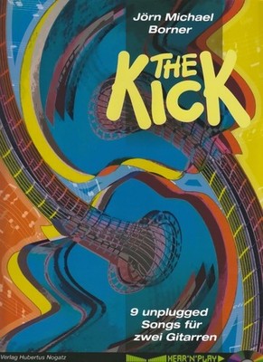 Noten The Kick - 9 unplugged Songs Jörn Michael Borner Verlag Nogatz