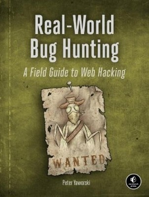 Peter Yaworski Real-World Bug Hunting (Paperback)