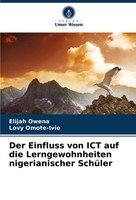 Der Einfluss Von Ict Auf Die Lerngewohnheiten Nigerianischer SchüLer Taschenbuch