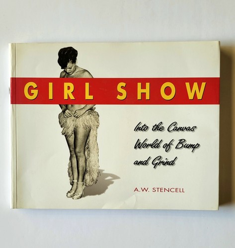 Girl Show: Into the Canvas World of Bump and Grind von AW Stencell PB 1999 sehr guter Zustand
