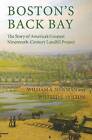 Boston's Back Bay: The Story of America's Greatest Nineteenth-Century Landfill Project by William A. Newman, Wilfred E. Holton (Paperback, 2007)