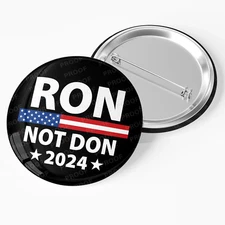 Ron Not Don 2024 Campaign Pin Back Button / RD24-104