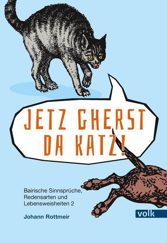 Jetz Gherst Da Katz | Bairische Sinnsprüche, Redewendungen Und