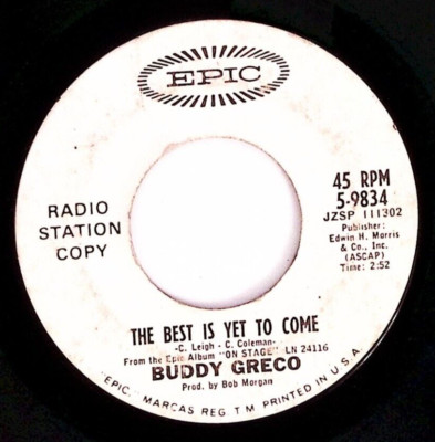 BUDDY GRECO THE BEST IS YET TO COME/TIMES A WASTIN WHILE YOURE .. VINYL 45 72-40