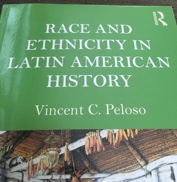Race and Ethnicity in Latin American History by Vincent C. Peloso (2013 ...