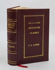 The C. S. Lewis Signature Classics: An Anthol...