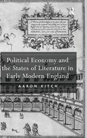 Aaron Kitch | Political Economy And The States Of Literature In Early Modern...