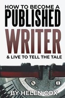 How To Become A Published Writer & Live To Tell The Tale Helen Cox Taschenbuch