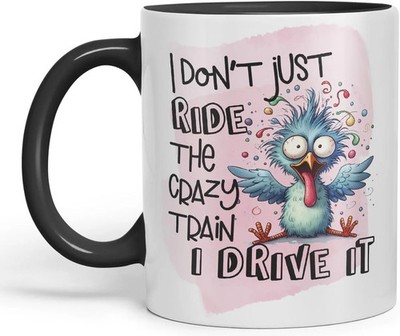 I Don t Just Ride The Crazy Train, I Drive It - farbige Keramiktasse Tasse Geschenk