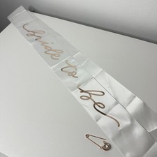 Bride to Be Sash White  Rose Gold Satin w/ Pin   Bridal Shower  Bachelorette