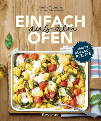 Einfach aus dem Ofen. Schnelle Auflaufrezepte | Sandra Thomann | Buch | 80 S.