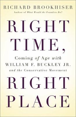 Right Time, Right Place: Coming of Ag- 0465013554, Richard Brookhiser, hardcover