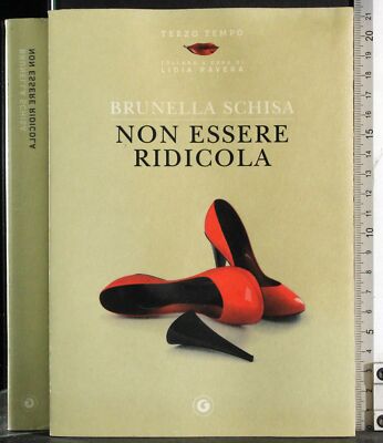 NICHT LÄCHERLICH SEIN. BRUNELLA SCHISA. KUPPLUNGEN. 1ED. WEIHE UND UNTERSCHRIFT DER AUTORIN.
