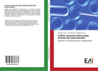 Cellule Staminali Della Polpa Dentale Dei Denti Decidui Giuseppe Cicero (U. A.)
