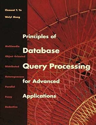 Principles of Database Query Processing - Hardcover, by Yu Clement T.; - Good