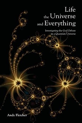 Life, the Universe, and Everything I..., Fletcher, Andy
