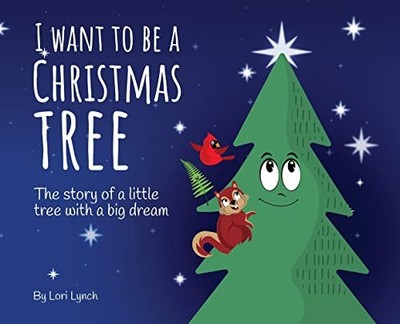 Lori Lynch I Want To Be a Christmas Tree (Gebundene Ausgabe) (US IMPORT)