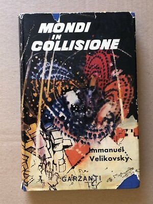Immanuel Velikovsky - KOLLIDIERENDE WELTEN - Erstausgabe Garzanti 1955