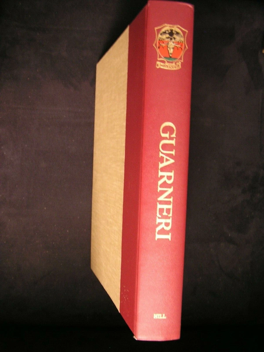 THE VIOLIN-MAKERS OF THE GUARNERI FAMILY (1626-1762) Their Life and Work