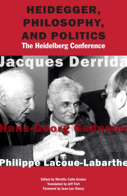 Heidegger Philosophy and Politics  The Heidelberg by Jacques Derrida PAPERBACK