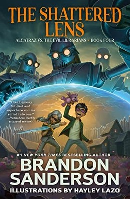 The Shattered Lens: Alcatraz vs. the Evil Librarians: 4 (Alcatra