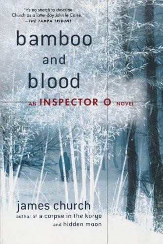 Bamboo and Blood: An Inspector O Novel: 3 - Church, James
