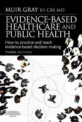 Evidence-Based Health Care and Public Health: How to Make Decisions About Healt