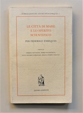 Le città di mare e lo spirito scientifico Per Federigo Enriques