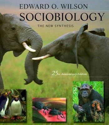 Sociobiology: The New Synthesis, Twenty-Fifth Anniversary Edition, Wilson, Edwar